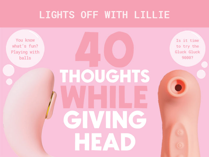 40 Thoughts While Giving Head