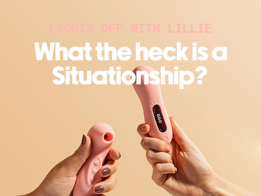 What The Heck Is A Situationship?
