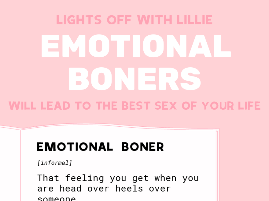 Emotional Boners Will Lead To The Best Sex Of Your Life